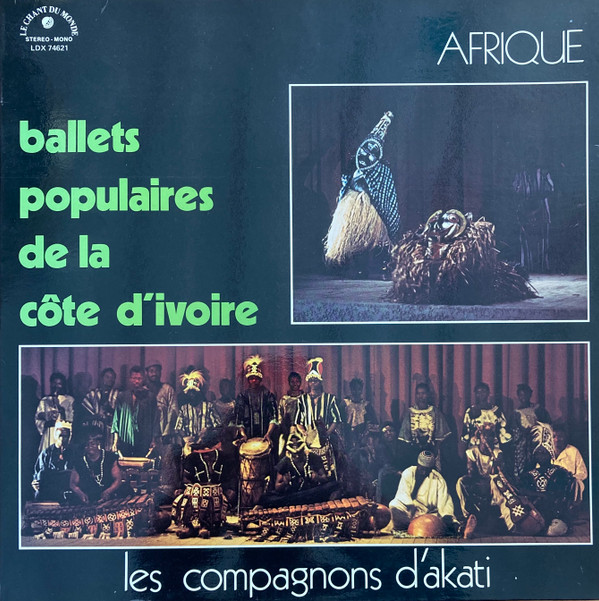 Les Compagnons D'Akati - Ballets Populaires De La Côte D'Ivoire | Le Chant Du Monde (LDX 74621)