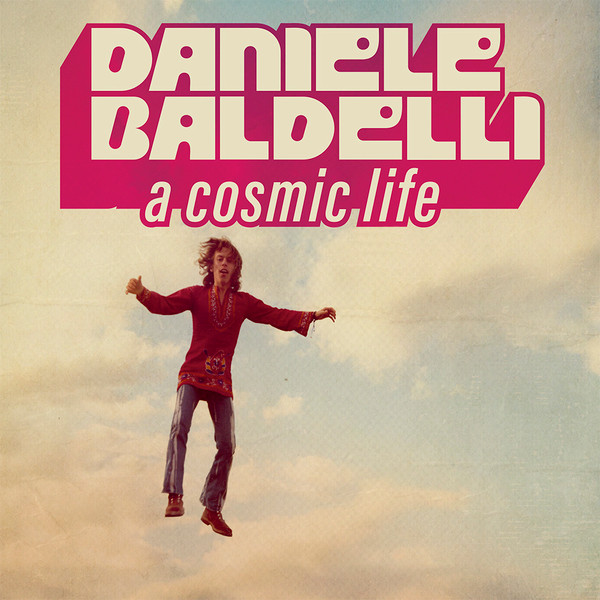 Daniele Baldelli - A Cosmic Life | Mondo Groove (MGLP124) - main Daniele Baldelli - A Cosmic Life | Mondo Groove (MGLP124) - main