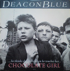 Deacon Blue - Chocolate Girl | CBS (DEAC T6) - main Deacon Blue - Chocolate Girl | CBS (DEAC T6) - main
