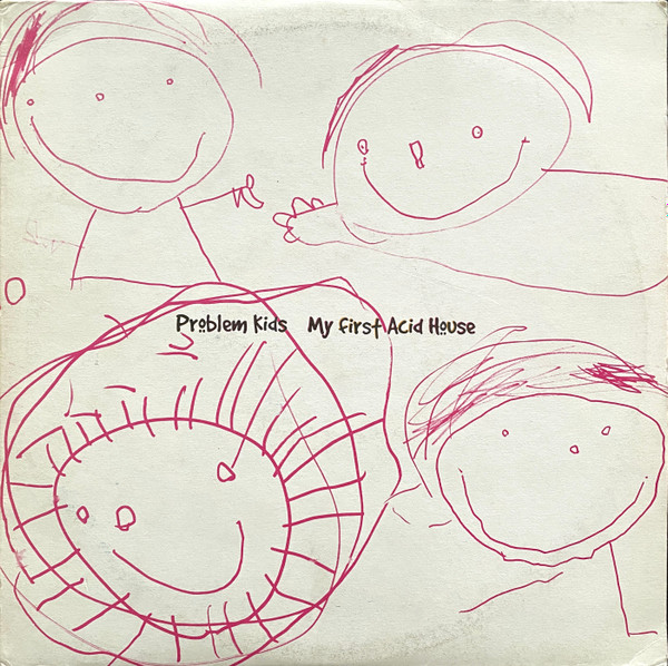 Problem Kids - My First Acid House | Paper Recordings (PAPLP011) - main Problem Kids - My First Acid House | Paper Recordings (PAPLP011) - main