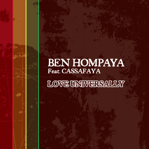 Ben Hompaya Feat. Cassafaya - Love Universally | Hompaya Music (-) - main
