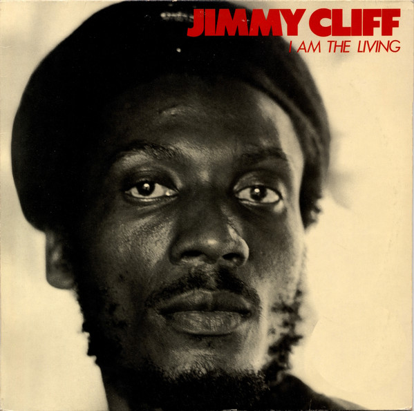 Jimmy Cliff - I Am The Living | WEA (WEA 99 089) - main Jimmy Cliff - I Am The Living | WEA (WEA 99 089) - main