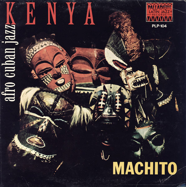 Machito And His Orchestra - Kenya - Afro Cuban Jazz With Machito | Palladium Latin Jazz & Dance Records (PLP-104)