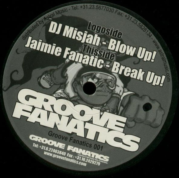 Jaimie Fanatic / DJ Misjah - Break & Blow | Groove Fanatics (GF001) - 3 Jaimie Fanatic / DJ Misjah - Break & Blow | Groove Fanatics (GF001) - 3