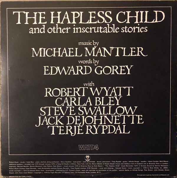 Michael Mantler / Edward Gorey - The Hapless Child  And Other Inscrutable Stories | WATT (WATT/4) - 2