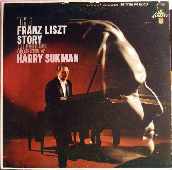The Piano And Orchestra Of Harry Sukman - The Franz Liszt Story | Liberty (LST 7151)