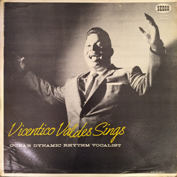 Vicentico Valdés - Vicentico Valdes Sings: Cuba's Dynamic Rhythm Vocalist | Seeco (SCLP 9081) Vicentico Valdés - Vicentico Valdes Sings: Cuba's Dynamic Rhythm Vocalist | Seeco (SCLP 9081)