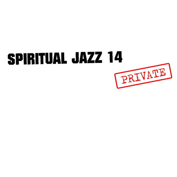 Various - Spiritual Jazz 14: Private | Jazzman (JMANLP 137)