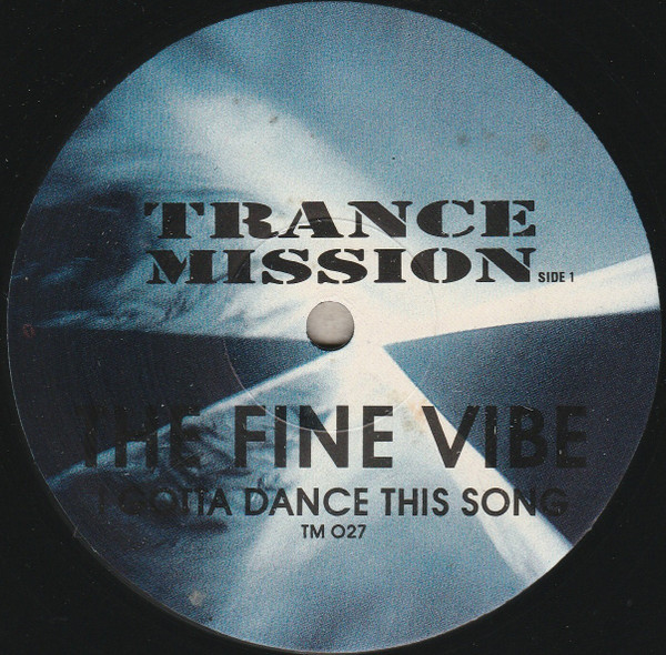 The Fine Vibe - I Gotta Dance This Song | Trance Mission (TM 027)