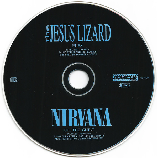 The Jesus Lizard / Nirvana - Puss / Oh, The Guilt | Touch And Go (TG83CD) - 3
