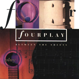 Fourplay - Between The Sheets | Evosound (EVLP039TP) - main