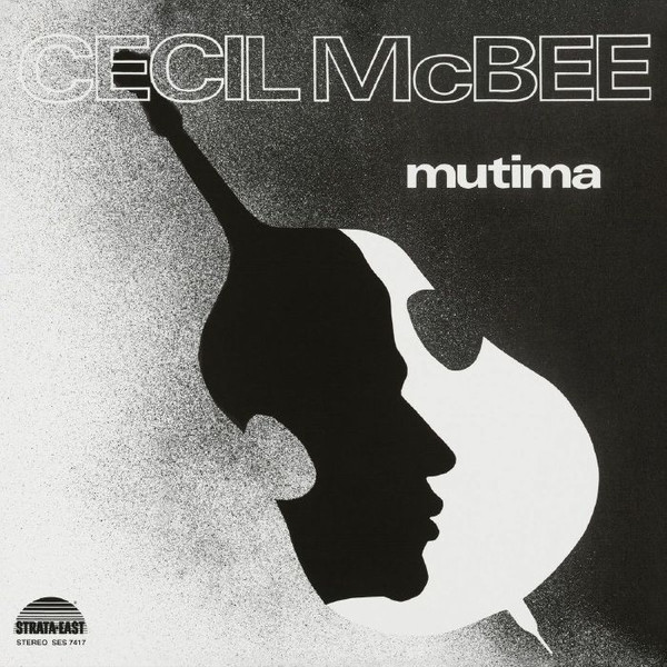 Cecil McBee - Mutima | Strata-East (LPSES 7417251X) - main Cecil McBee - Mutima | Strata-East (LPSES 7417251X) - main