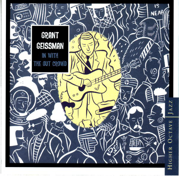 Grant Geissman - In With The Out Crowd | Higher Octave Jazz (HOJCD 46228) - main