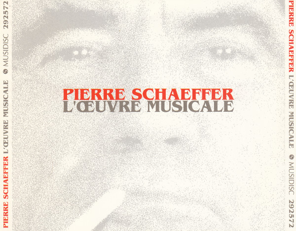 Pierre Schaeffer - L'Œuvre Musicale | INA-GRM (Ina C 1006/7/8)