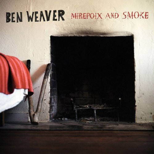 Ben Weaver - Mirepoix And Smoke | Bloodshot Records (BS 173 LP) Ben Weaver - Mirepoix And Smoke | Bloodshot Records (BS 173 LP)