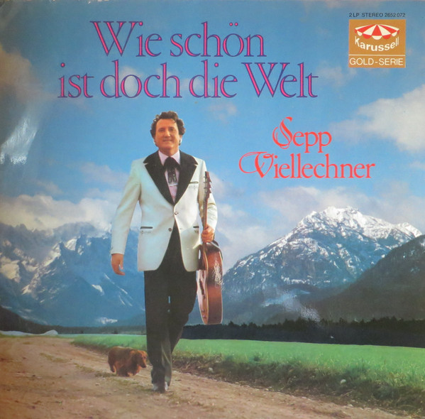 Sepp Viellechner - Wie Schön Ist Doch Die Welt | Karussell (2652 072) - main