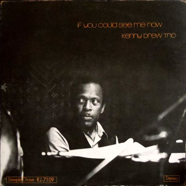 The Kenny Drew Trio - If You Could See Me Now | SteepleChase (RJ-7109) - 2