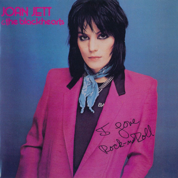 Joan Jett & The Blackhearts - I Love Rock N' Roll | Blackheart Records (4833752962) - main