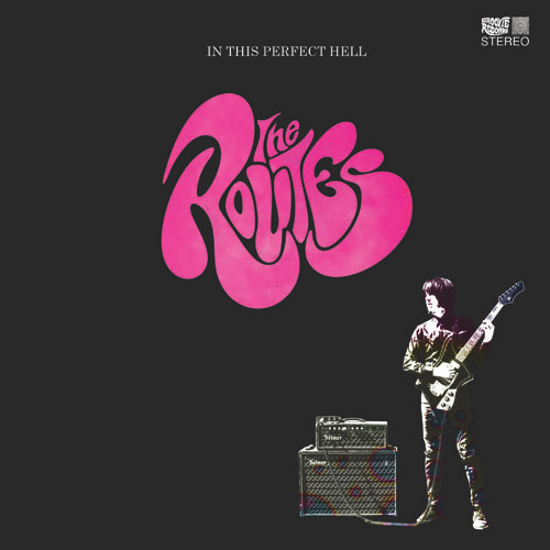 The Routes - In This Perfect Hell | Groovie Records (GROO059LP)