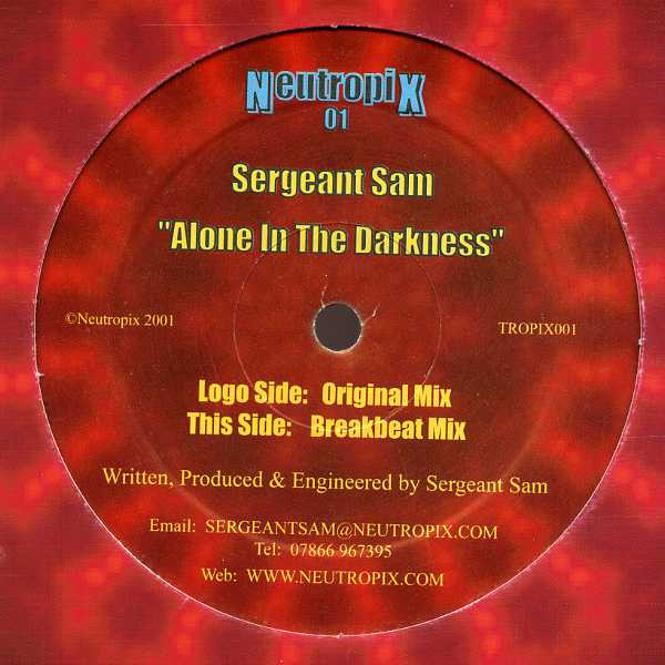 Sergeant Sam - Alone In The Darkness | Neutropix (TROPIX 001) - main