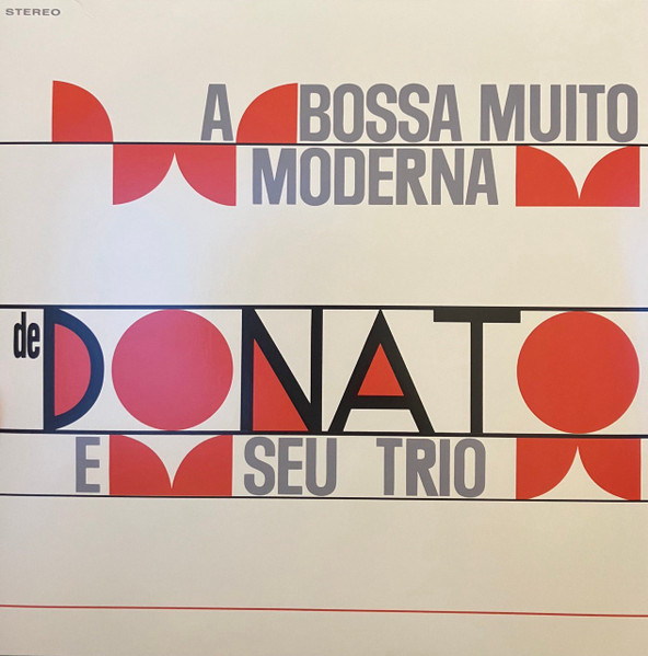 João Donato & Seu Trio - A Bossa Muito Moderna de João Donato E Seu Trio | Jazz Samba Records (709128) - main João Donato & Seu Trio - A Bossa Muito Moderna de João Donato E Seu Trio | Jazz Samba Records (709128) - main