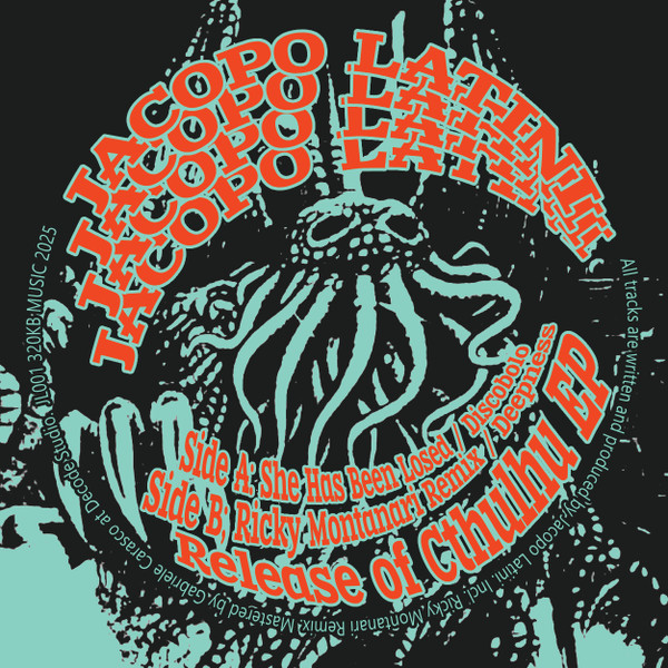 Jacopo Latini - Release of Cthulhu EP | 320KB Music (JL001) - main Jacopo Latini - Release of Cthulhu EP | 320KB Music (JL001) - main