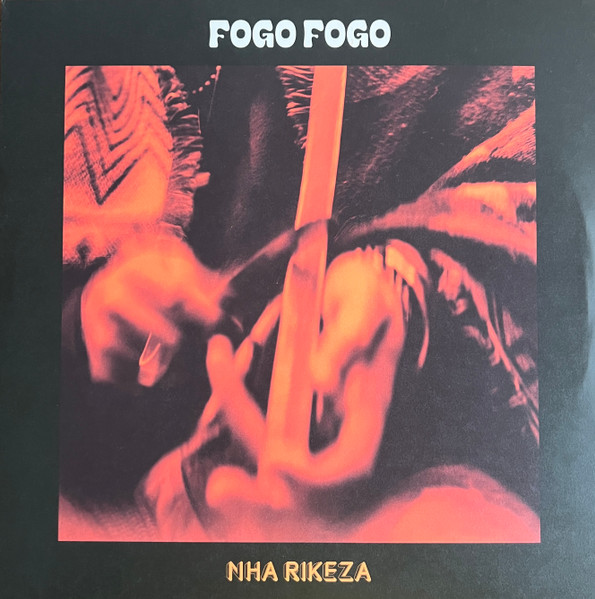 Fogo Fogo - Nha Rikeza | Rádio Cacheu Discos (RCD002) - main