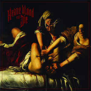 Heave Blood & Die - Heave Blood And Die | Blues For The Red Sun (BFTRS 006LP) - main