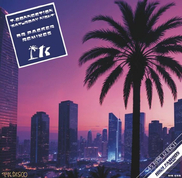 T-Connection - Saturday Night (Dr Packer Remixes) | High Fashion Music (MS 539)