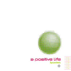 A Positive Life - Synaesthetic | Beyond (RBADLP 10) - main