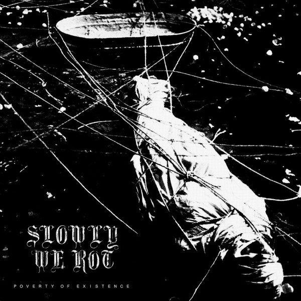 Slowly We Rot - Poverty Of Existence | Drown Within Records (DWR017)