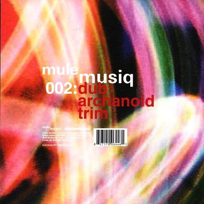 Dub Archanoid Trim - Children 2005 | Mule Musiq (MULEMUSIQ 002)