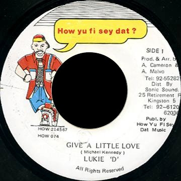 Lukie D - Give A Little Love | How Yu Fi Sey Dat ? (HOW 074) - main