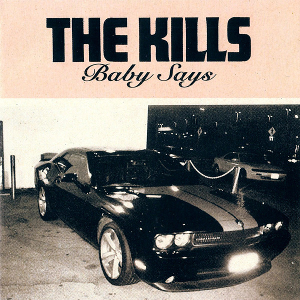 The Kills - Baby Says | Domino (RUG425) - main The Kills - Baby Says | Domino (RUG425) - main