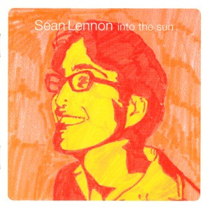Sean Lennon - Into The Sun | Grand Royal (7243 8 45940 2 2) - main