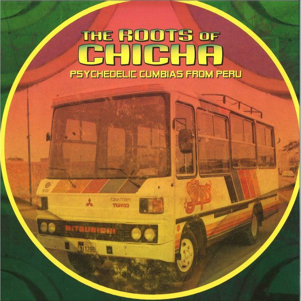 Various - The Roots Of Chicha (Psychedelic Cumbias From Peru) | Barbès Records (BR0032)