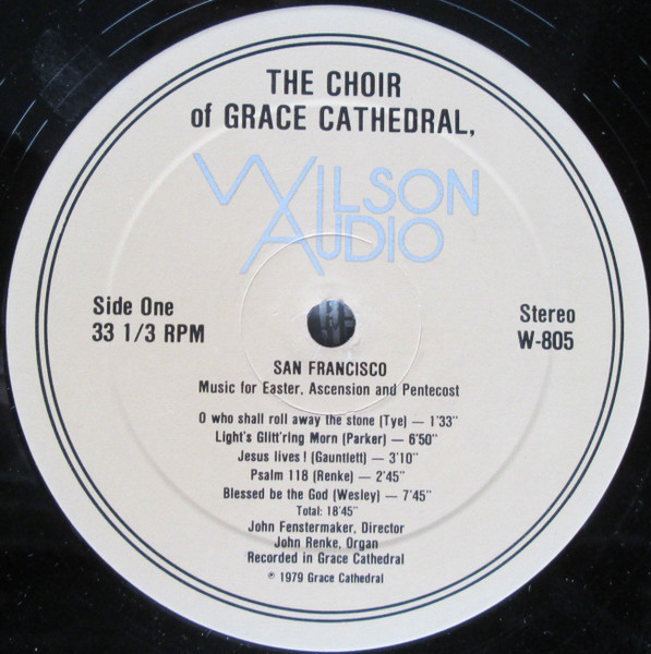 The Choir Of Grace Cathedral San Francisco , John Fenstermaker - Music For Easter, Ascension And Pentecost | Wilson Audio (W-805) - 3 The Choir Of Grace Cathedral San Francisco , John Fenstermaker - Music For Easter, Ascension And Pentecost | Wilson Audio (W-805) - 3