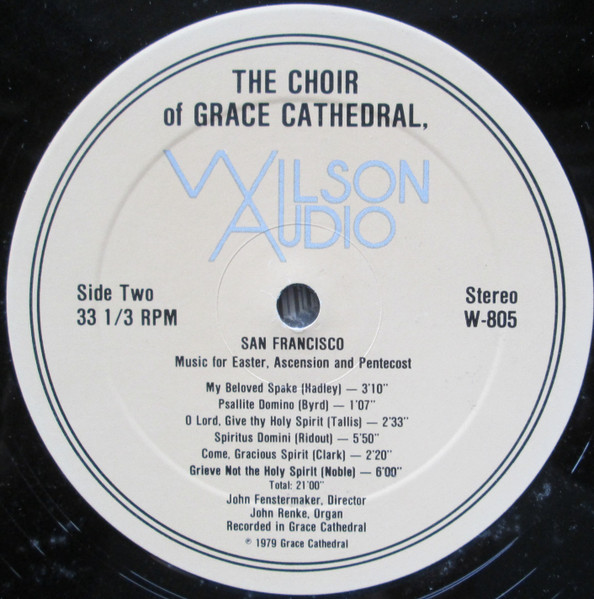 The Choir Of Grace Cathedral San Francisco , John Fenstermaker - Music For Easter, Ascension And Pentecost | Wilson Audio (W-805) - 4 The Choir Of Grace Cathedral San Francisco , John Fenstermaker - Music For Easter, Ascension And Pentecost | Wilson Audio (W-805) - 4