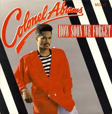Colonel Abrams - How Soon We Forget | MCA Records (MCAT 1179) - main Colonel Abrams - How Soon We Forget | MCA Records (MCAT 1179) - main