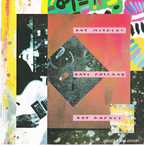 Pat Metheny W/ Dave Holland & Roy Haynes - Question And Answer | Geffen Records (GEFD 24293) - main