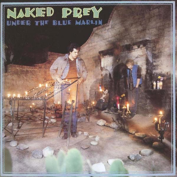 Naked Prey - Under The Blue Marlin | Zippo Records (ZONG 011)