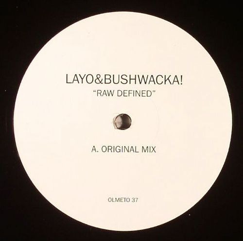 Layo & Bushwacka! - Raw Defined | Olmeto Records (OLMETO 37) - main Layo & Bushwacka! - Raw Defined | Olmeto Records (OLMETO 37) - main