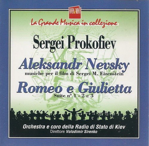 Sergei Prokofiev - National Symphony Orchestra Of Ukraine , Volodymyr Sirenko - Alexander Nevsky - Romeo E Giulietta | Libera Informazione Editrice (AVV 031696)