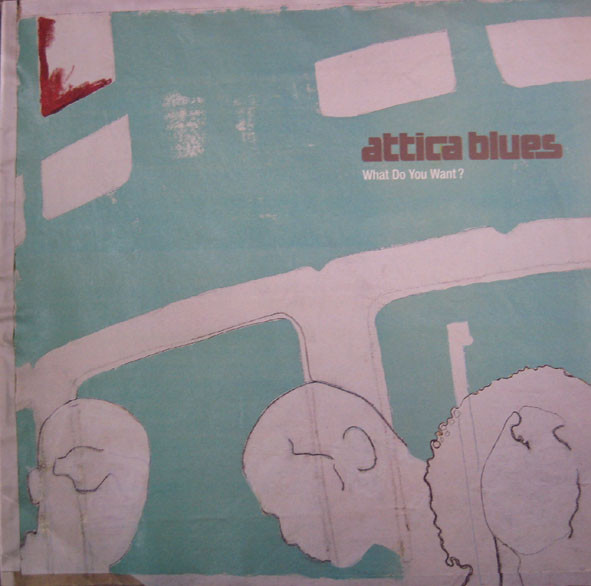 Attica Blues - What Do You Want? | Columbia (XPR2568)