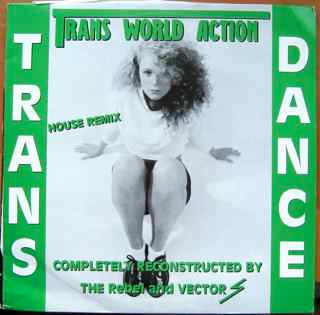 Trans World Action Completely Reconstructed By Rebel X And Vector s - Trans Dance (House Remix) | Atomix Tracks Records (RS 01)
