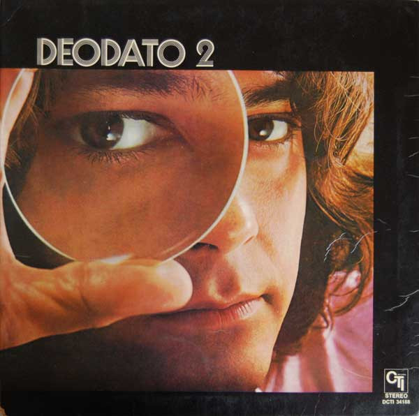 Eumir Deodato - Deodato 2 | CTI Records (DCTI 34188) - main Eumir Deodato - Deodato 2 | CTI Records (DCTI 34188) - main