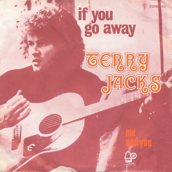 Terry Jacks - If You Go Away / Me And You | Bell Records (2008262)