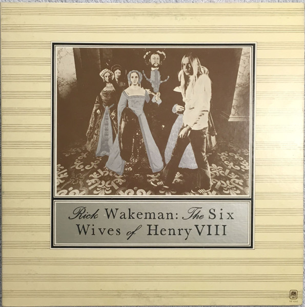 Rick Wakeman - The Six Wives Of Henry VIII | A&M Records (SP-4361) - main Rick Wakeman - The Six Wives Of Henry VIII | A&M Records (SP-4361) - main