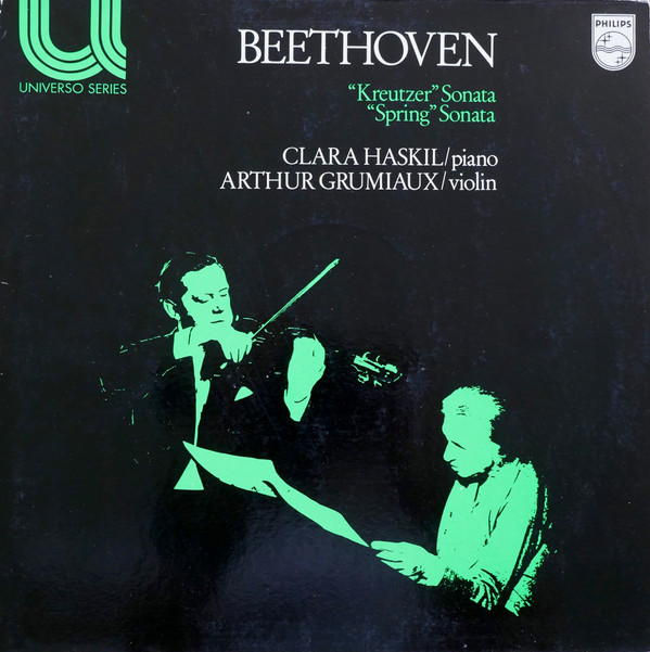 Ludwig Van Beethoven , Clara Haskil , Arthur Grumiaux - „Kreutzer-Sonate“ • „Frühlings-Sonate“ | Philips (6580 032) - main