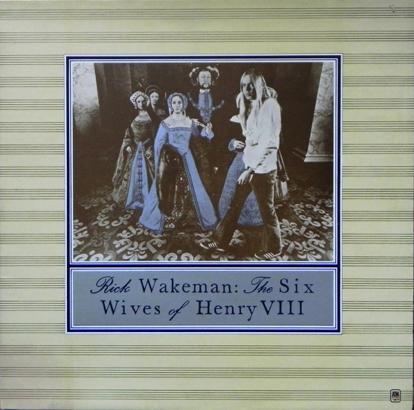 Rick Wakeman - The Six Wives Of Henry VIII | A&M Records (AMLH 64361) - main